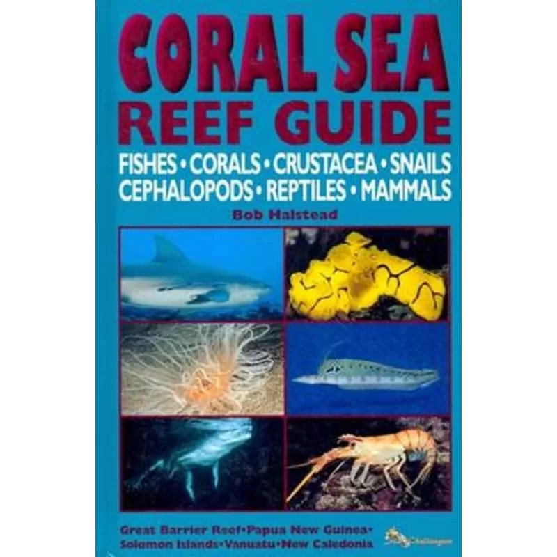 Coral Sea Reef Guide Coral Sea Reef Guide