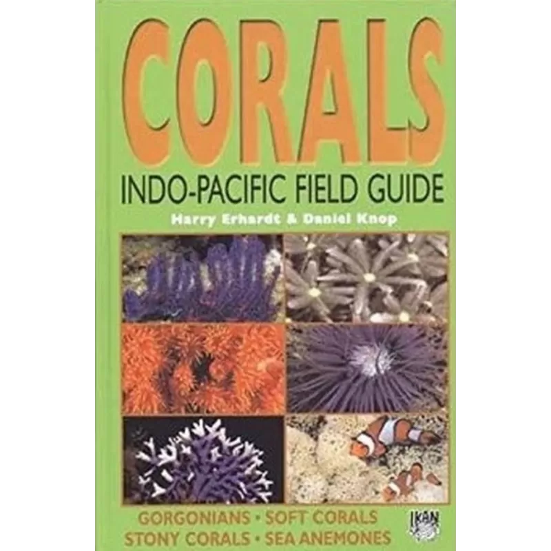 Corals Indo Pacific Field Guide Corals Indo Pacific Field Guide